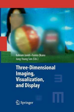 Three-Dimensional Imaging, Visualization, and Display de Bahram Javidi