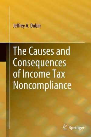 The Causes and Consequences of Income Tax Noncompliance de Jeffrey A. Dubin