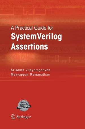 A Practical Guide for SystemVerilog Assertions de Srikanth Vijayaraghavan