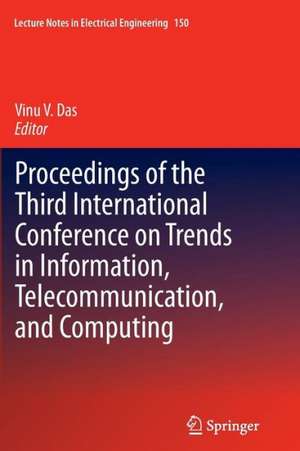 Proceedings of the Third International Conference on Trends in Information, Telecommunication and Computing de Vinu V. Das