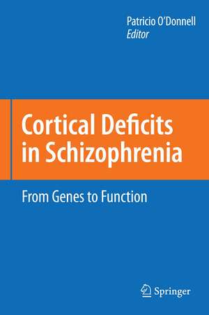 Cortical Deficits in Schizophrenia: From Genes to Function de Patricio O'Donnell