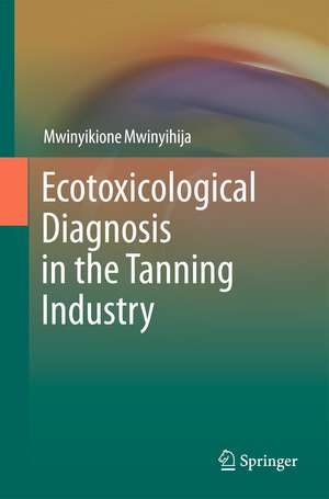 Ecotoxicological Diagnosis in the Tanning Industry de Mwinyikione Mwinyihija