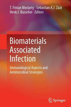 Biomaterials Associated Infection: Immunological Aspects and Antimicrobial Strategies de Fintan Moriarty