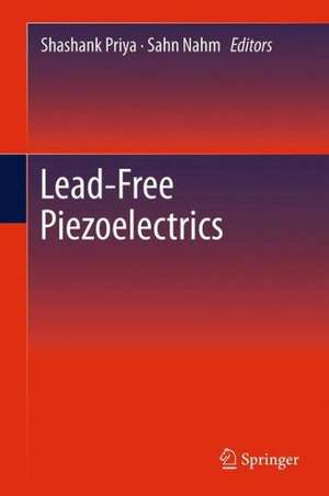 Lead-Free Piezoelectrics de Shashank Priya