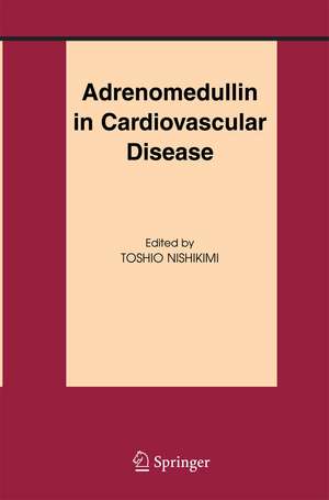 Adrenomedullin in Cardiovascular Disease de Toshio Nishikimi