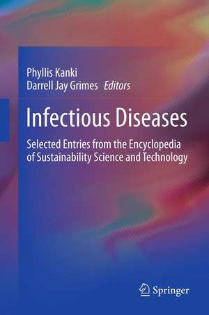 Infectious Diseases: Selected Entries from the Encyclopedia of Sustainability Science and Technology de Phyllis Kanki