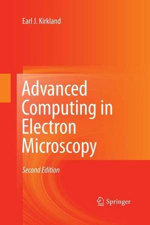 Advanced Computing in Electron Microscopy de Earl J. Kirkland