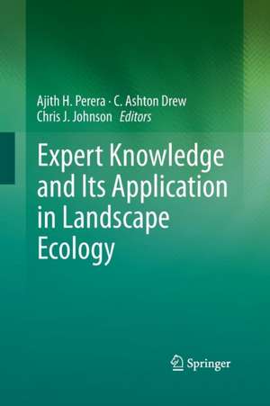 Expert Knowledge and Its Application in Landscape Ecology de Ajith H. Perera