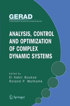 Analysis, Control and Optimization of Complex Dynamic Systems de El-Kébir Boukas