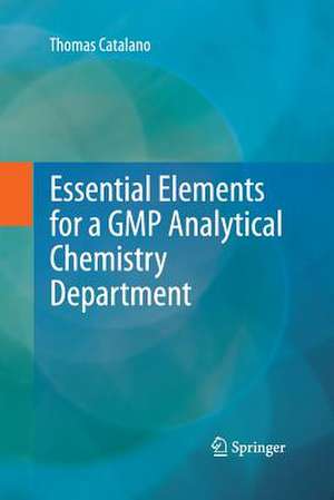 Essential Elements for a GMP Analytical Chemistry Department de Thomas Catalano