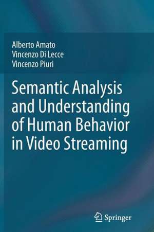 Semantic Analysis and Understanding of Human Behavior in Video Streaming de Alberto Amato