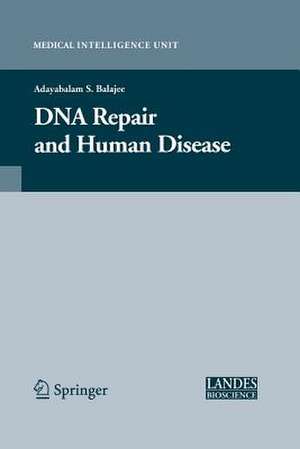 DNA Repair and Human Disease de Adayabalam Balajee