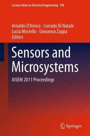 Sensors and Microsystems: AISEM 2011 Proceedings de Arnaldo D’Amico