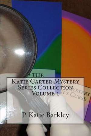 Katie Carter Mystery Series Collection Volume 1 de P. Katie Barkley