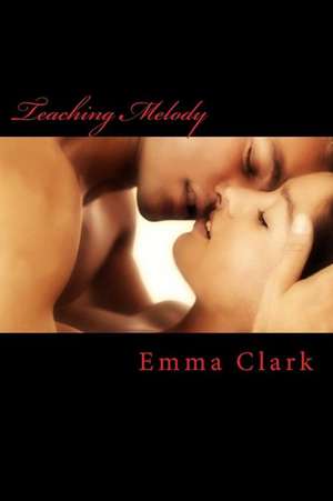 Teaching Melody de Emma Clark