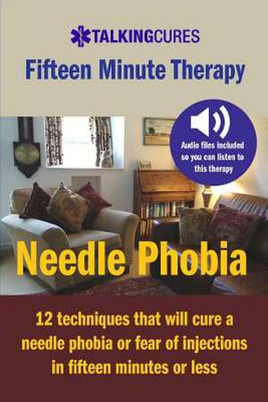 Needle Phobia - Fifteen Minute Therapy de MR James Brackin