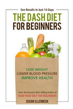 Dash Diet for Beginners de Susan Ellerbeck