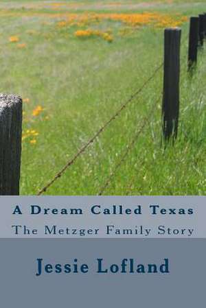 A Dream Called Texas de Jessie L. Lofland