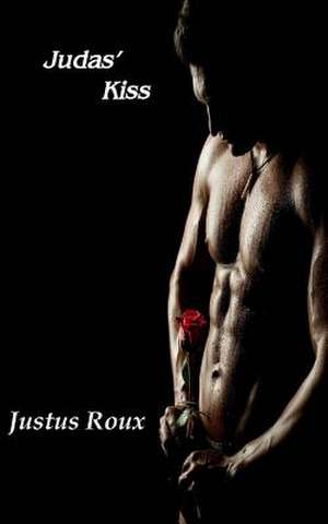 Judas' Kiss de Justus Roux