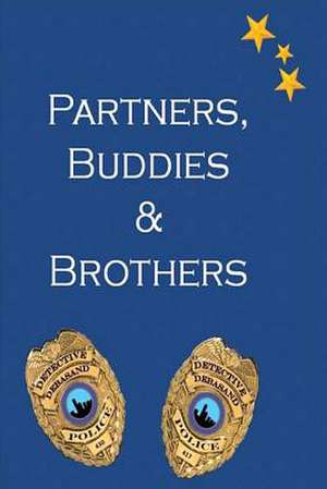 Partners, Buddies & Brothers de MS Tammy a. White