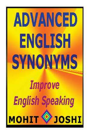 Advanced English Synonyms de MR Mohit Joshi