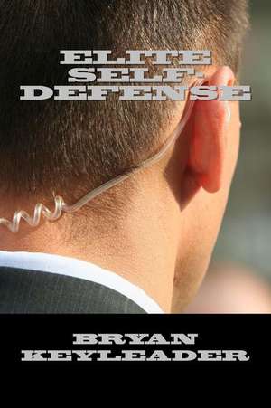 Elite Self-Defense de Bryan Keyleader