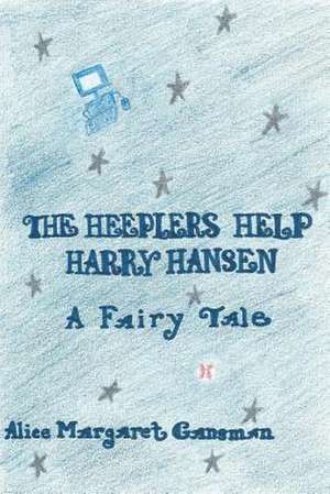 The Heeplers Help Harry Hansen de Alice Margaret Gansman