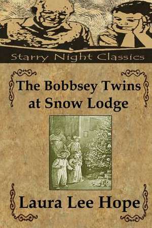 The Bobbsey Twins at Snow Lodge de Laura Lee Hope