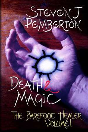 Death & Magic de Steven J. Pemberton