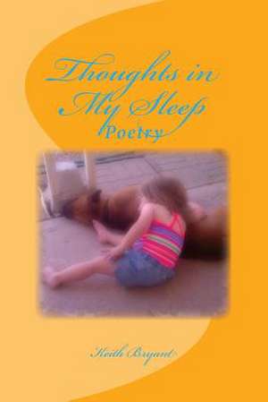 Thoughts in My Sleep de MR Keith a. Bryant