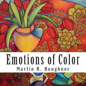 Emotions of Color de MR Martin R. Boughner