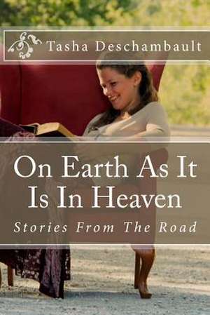 On Earth as It Is in Heaven de Tasha Deschambault