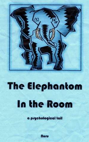 The Elephantom in the Room de Nuru