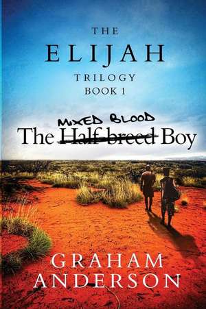 The Elijah Trilogy Book One de MR Graham Anderson