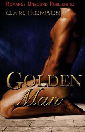 Golden Man de Claire Thompson