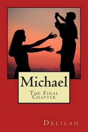 Michael, the Final Chapter de Delilah