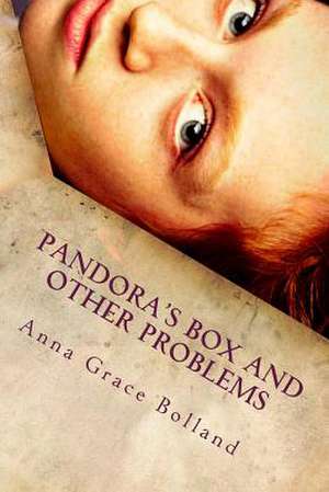 Pandora's Box and Other Problems de Anna Grace Bolland