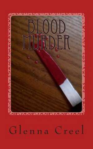 Blood Murder de Glenna Creel