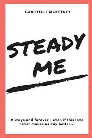 Steady Me de Gabryelle McKetney