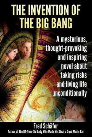 The Invention of the Big Bang de Fred Schafer