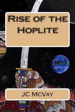 Rise of the Hoplite de Jc McVay