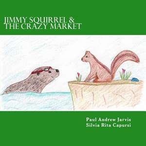 Jimmy Squirrel & the Crazy Market de Paul Andrew Jarvis