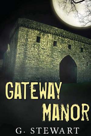 Gateway Manor de G. Stewart