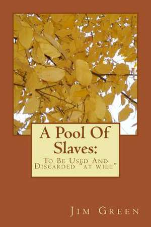 A Pool of Slaves de Jim Green