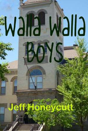 Walla Walla Boys de Jeff Honeycutt