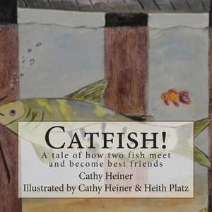 Catfish! de Cathy Heiner