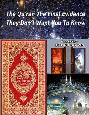 The Qu'ran the Final Evidence They Dont Want You to Know de MR Faisal Fahim