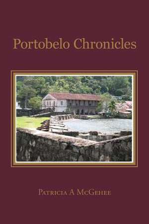 Portobelo Chronicles de Patricia a. McGehee