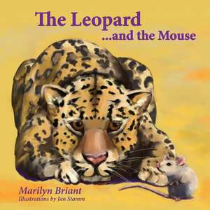 The Leopard and the Mouse de Marilyn Briant