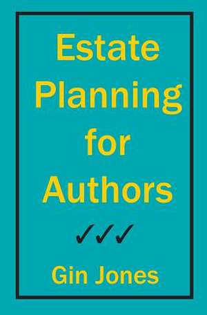 Estate Planning for Authors de Gin Jones